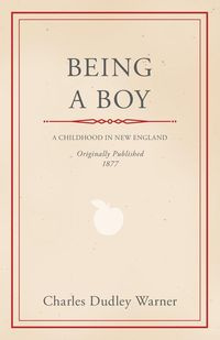 Being a Boy - Warner Charles Dudley