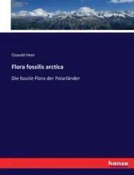 Flora fossilis arctica - Heer Oswald