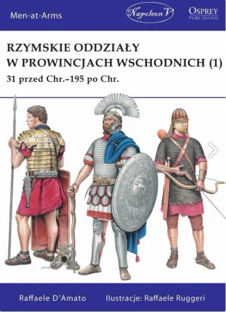 Rzymskie oddziały w prowincjach wschodnich (1) - Raffaele D'Amato
