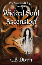 Wicked Soul Ascension - Dixon C.B.