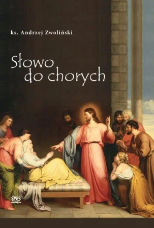 Słowo do chorych - ks. Andrzej Zwoliński