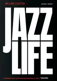 William Claxton. Jazzlife - Joachim E. Berendt