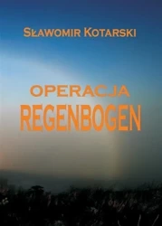 Operacja Regenbogen - Sławomir Kotarski