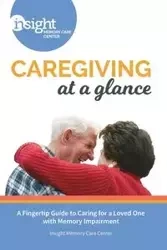 Caregiving at a Glance - Center Insight Memory Care
