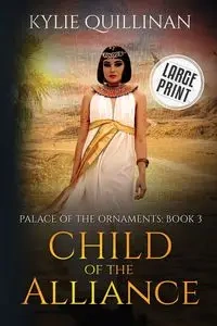 Child of the Alliance (Large Print Version) - Kylie Quillinan