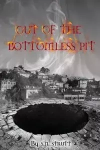 Out of the Bottomless Pit - Strutt S N