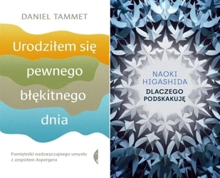 Dlaczego podskakuję + Urodziłem się pewnego - Daniel Tammet