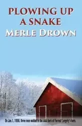 Plowing Up A Snake - Merle Drown