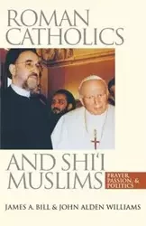 Roman Catholics and Shi'i Muslims - Bill James A.