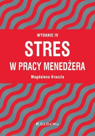 Stres w pracy menedżera w.4 - Magdalena Kraczla