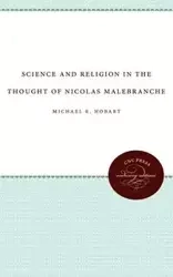 Science and Religion in the Thought of Nicolas Malebranche - Michael E. Hobart
