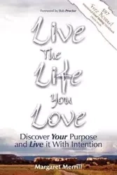 Live the Life You Love - Merrill Margaret A