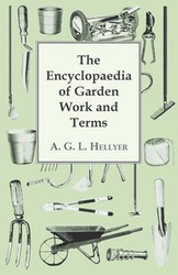 The Encyclopaedia Of Garden Work And Terms - Hellyer A. G. L.