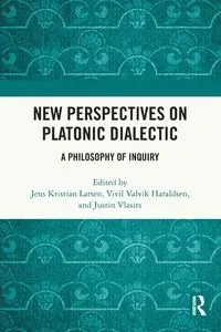 New Perspectives on Platonic Dialectic - Larsen Jens Kristian