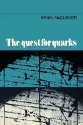 The Quest for Quarks - Brian McCusker