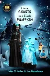 Three Ghosts in a Black Pumpkin - Erika Szabo M