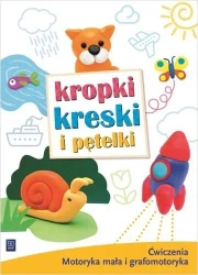 Kropki, kreski i pętelki. Ćwiczenia grafomot. WSiP - Opracowanie zbiorowe