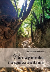 Parowy mroku i wzgórza świtania - Piotr Jarczewski