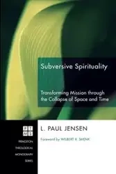 Subversive Spirituality - Paul Jensen L.
