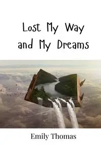 Lost My Way and My Dreams - Thomas Emily
