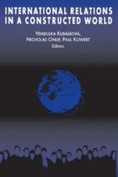 International Relations in a Constructed World - Kubalkova Vendulka