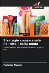 Strategie cross-canale nel retail della moda - Federico Nardini