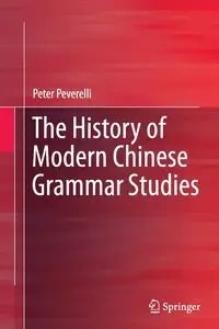 The History of Modern Chinese Grammar Studies - Peter Peverelli