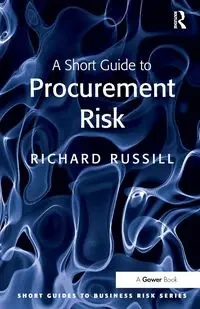 A Short Guide to Procurement Risk - Richard Russill