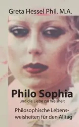 Philo Sophia und die Liebe zur Weisheit - Greta Hessel Phil. M. A.