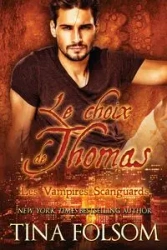 Le choix de Thomas (Les Vampires Scanguards - Tome 8) - Tina Folsom