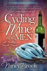 Cycling, Wine, and Men - Brook Nancy