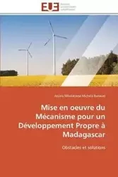 Mise en oeuvre du mécanisme pour un développement propre à madagascar - RANAIVO-A