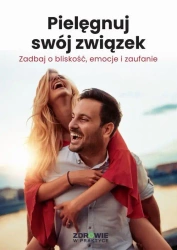 eBook Pielęgnuj swój związek. Zadbaj o bliskość, emocje i zaufanie - Praca zbiorowa mobi epub