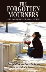 The Forgotten Mourners - DeSousa Magdaline