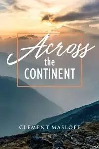 Across the Continent - CLEMENT MASLOFF