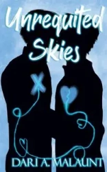 Unrequited Skies - Malaunt Dari A.