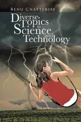Diverse Topics in Science and Technology - Chatterjee Benu