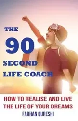 The 90 Second Life Coach - Qureshi Farhan