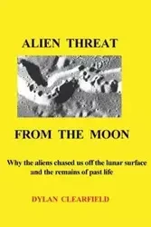 Alien Threat From the Moon - Dylan Clearfield