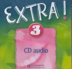 Extra! Fr 3 audio CD /2/ - Hachette FLE