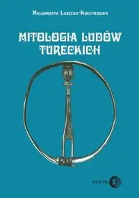 Mitologia ludów tureckich - Małgorzata Łabęcka-Koecherowa
