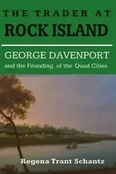 The Trader at Rock Island - Regena Schantz Trant