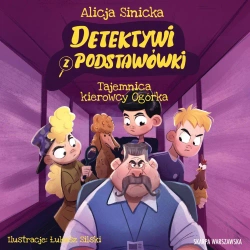 audiobook Detektywi z podstawówki. Tajemnica kierowcy Ogórka - Alicja Sinicka, Józef Pawłowski