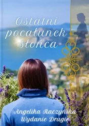 Ostatni pocałunek słońca - Angelika Raczyńska