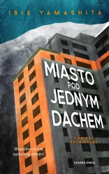 Miasto pod jednym dachem - Iris Yamashita, Tomasz Wyżyński