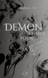 Demon Under Your Skin - Frank Anna E.