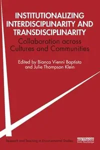 Institutionalizing Interdisciplinarity and Transdisciplinarity - Vienni-Baptista Bianca