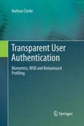 Transparent User Authentication - Nathan Clarke