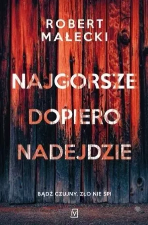 Najgorsze dopiero nadejdzie w.2 - Robert Małecki