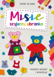 Misie. Szyjemy ubranka. Proste wzory i wykroje - Beata Guzowska